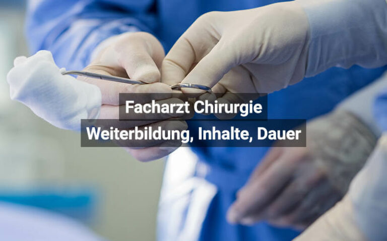 Facharzt Chirurgie: Weiterbildung, Inhalte, Dauer | PraktischArzt.ch