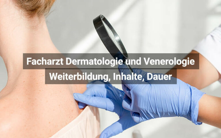 Facharzt Dermatologie: Weiterbildung, Inhalte, Dauer | PraktischArzt.ch